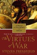 Virtues of War A Novel of Alexander the Great