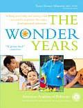 Wonder Years Helping Your Baby & Young Child Successfully Negotiate the Major Developmental Milestones