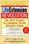 The Life Extension Revolution: The New Science of Growing Older Without Aging