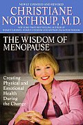 Wisdom of Menopause Creating Physical & Emotional Health During the Change