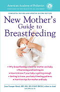 American Academy of Pediatrics New Mothers Guide to Breastfeeding