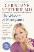 Wisdom of Menopause Revised Edition Creating Physical & Emotional Health During the Change