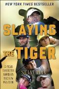 Slaying the Tiger How Golfs Young Guns Took Over the Sport