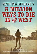 Seth MacFarlanes A Million Ways to Die in the West A Novel