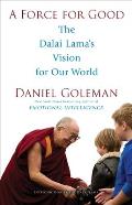 Force for Good The Dalai Lamas Vision for Our World