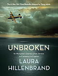 Unbroken (the Young Adult Adaptation): An Olympian's Journey from Airman to Castaway to Captive