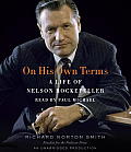 On His Own Terms A Life of Nelson Rockefeller