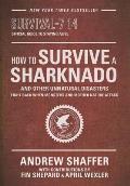 How to Survive a Sharknado & Other Unnatural Disasters Fight Back When Monsters & Mother Nature Attack