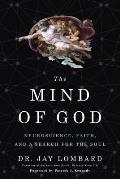 Mind of God Neuroscience Faith & a Search for the Soul