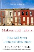 Makers & Takers How Wall Street Destroyed Main Street