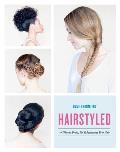 Hairstyled 75 Ways to Braid Pin & Accessorize Your Hair