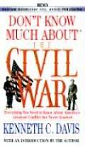 Dont Know Much About The Civil War