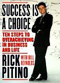 Success Is A Choice Ten Steps To Overach