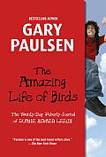Amazing Life of Birds The Twenty Day Puberty Journal of Duane Homer Leech