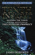 Tenth Insight: Holding the Vision: Further Adventures of the Celestine Prophecy