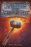 The Forever Court (Knights of the Borrowed Dark, Book 2)