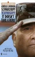 It Doesnt Take a Hero The Autobiography of General Norman Schwarzkopf