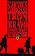 Iron Bravo Hearts Minds & Sergeants In the US Army