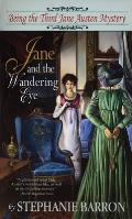 Jane & the Wandering Eye Being the Third Jane Austen Mystery
