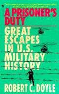 Prisoners Duty Great Escapes in US Military History