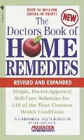 The Doctors Book of Home Remedies: Simple, Doctor-Approved Self-Care Solutions for 146 Common Health Conditions