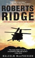 Roberts Ridge A Story of Courage & Sacrifice on Takur Ghar Mountain Afghanistan