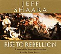 Rise To Rebellion A Novel Of The Ameri