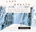 Last Breath Cautionary Tales from the Limits of Human Endurance