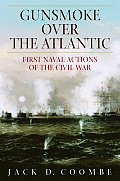 Gunsmoke Over The Atlantic First Naval