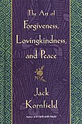 Art of Forgiveness Lovingkindness & Peace
