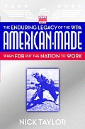 American Made The Enduring Legacy Of The