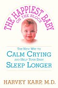 Happiest Baby on the Block The New Way to Calm Crying & Help Your Baby Sleep Longer