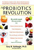 Probiotics Revolution The Definitive Guide to Safe Natural Health Solutions Using Probiotic & Prebiotic Foods & Supplements