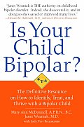 Is Your Child Bipolar The Definitive Resource on How to Identify Treat & Thrive with a Bipolar Child