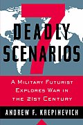 7 Deadly Scenarios A Military Futurist Explores War in the 21st Century