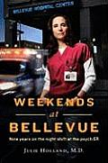 Weekends At Bellevue Nine years on the night shift at the psych ER