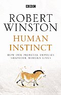 Human Instinct How Our Primeval Impulse