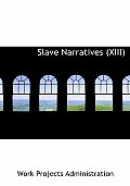 Slave Narratives (XIII)
