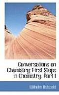 Conversations on Chemistry: First Steps in Chemistry, Part I
