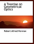 A Treatise on Geometrical Optics