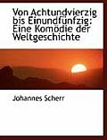 Von Achtundvierzig Bis Einundfa1/4nfzig: Eine Komapdie Der Weltgeschichte (Large Print Edition)