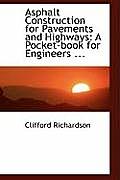 Asphalt Construction for Pavements and Highways: A Pocket-Book for Engineers ...
