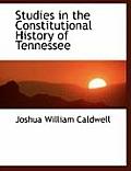 Studies in the Constitutional History of Tennessee