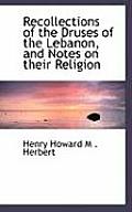 Recollections of the Druses of the Lebanon, and Notes on Their Religion