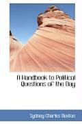 A Handbook to Political Questions of the Day