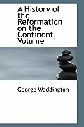 A History of the Reformation on the Continent, Volume II