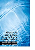 Memoirs of the History of France During the Reign of Napoleon, Volume III