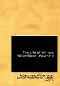 The Life of William Wilberforce, Volume II