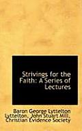 Strivings for the Faith: A Series of Lectures
