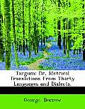 Targum: Or, Metrical Translations from Thirty Languages and Dialects.